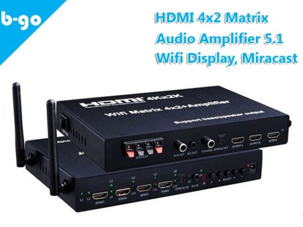 Bộ chia HDMI ma trận 4x2 Port, Wifi display, Audio Amplifier B-GO